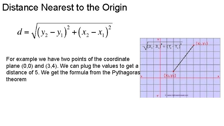 Distance Nearest to the Origin For example we have two points of the coordinate