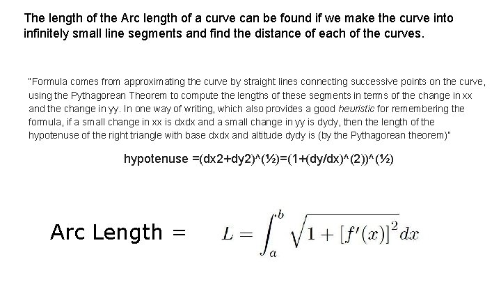 The length of the Arc length of a curve can be found if we