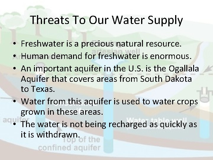 Threats To Our Water Supply • Freshwater is a precious natural resource. • Human