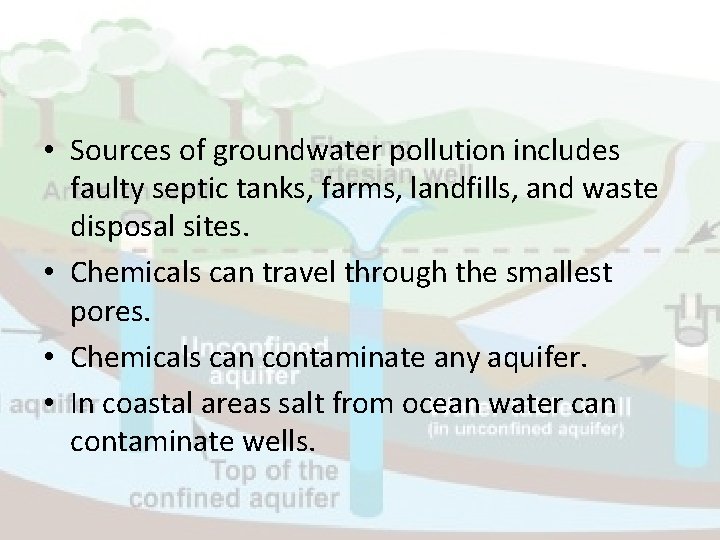  • Sources of groundwater pollution includes faulty septic tanks, farms, landfills, and waste