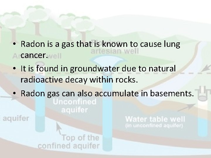  • Radon is a gas that is known to cause lung cancer. •