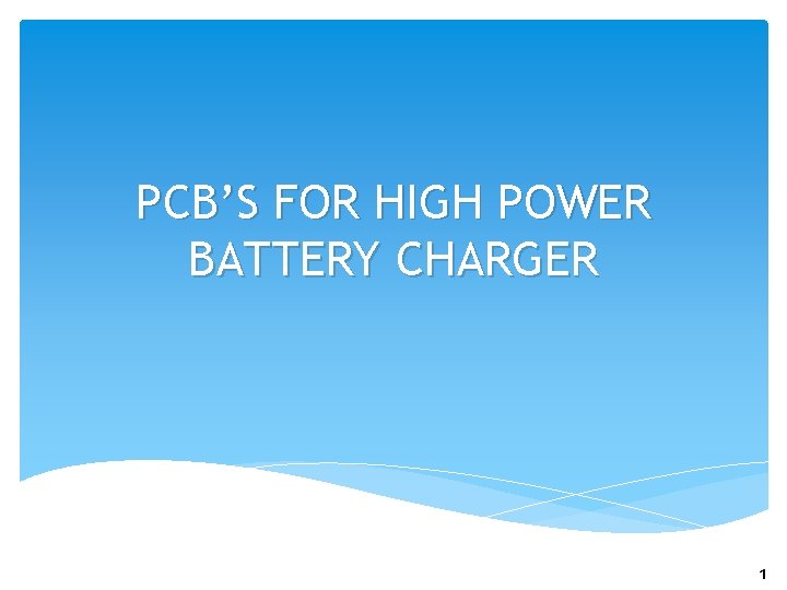 PCB’S FOR HIGH POWER BATTERY CHARGER 1 