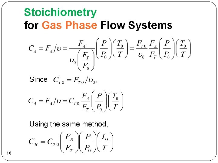 Stoichiometry for Gas Phase Flow Systems Since , Using the same method, 10 