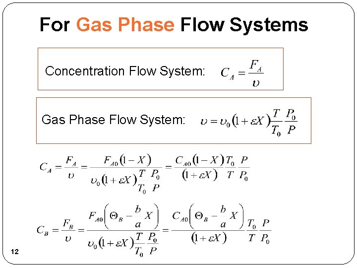 For Gas Phase Flow Systems Concentration Flow System: Gas Phase Flow System: 12 