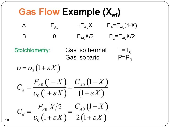 Gas Flow Example (Xef) A FA 0 -FA 0 X FA=FA 0(1 -X) B