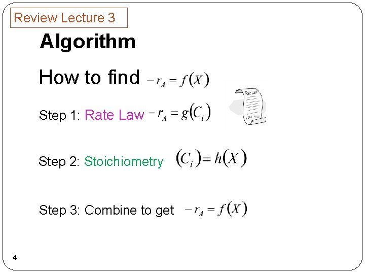 Review Lecture 3 Algorithm How to find Step 1: Rate Law Step 2: Stoichiometry