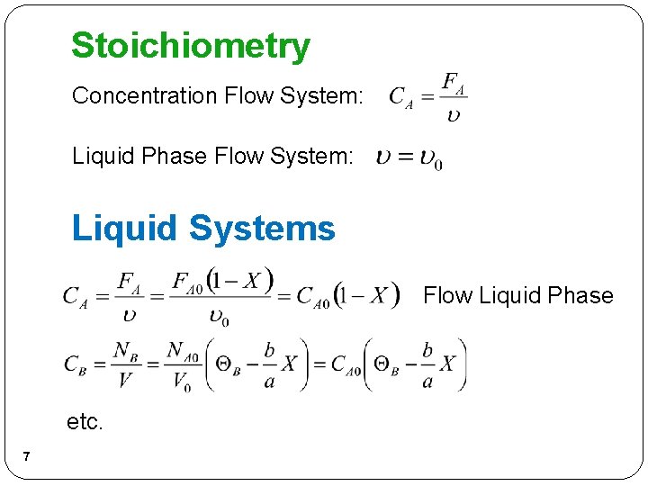 Stoichiometry Concentration Flow System: Liquid Phase Flow System: Liquid Systems Flow Liquid Phase etc.