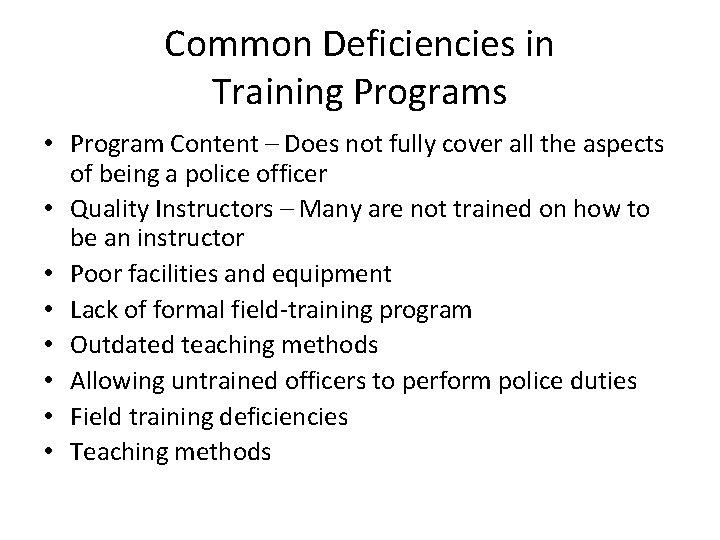 Common Deficiencies in Training Programs • Program Content – Does not fully cover all