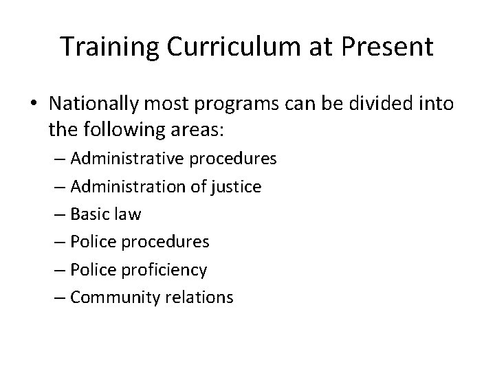 Training Curriculum at Present • Nationally most programs can be divided into the following