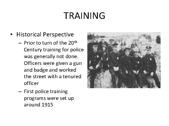 TRAINING • Historical Perspective – Prior to turn of the 20 th Century training