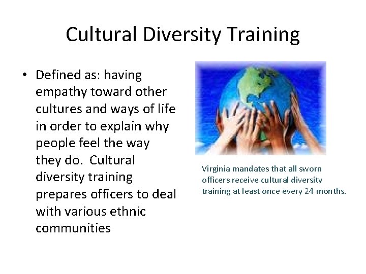 Cultural Diversity Training • Defined as: having empathy toward other cultures and ways of