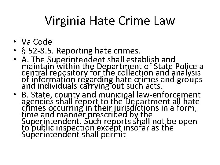 Virginia Hate Crime Law • Va Code • § 52 -8. 5. Reporting hate