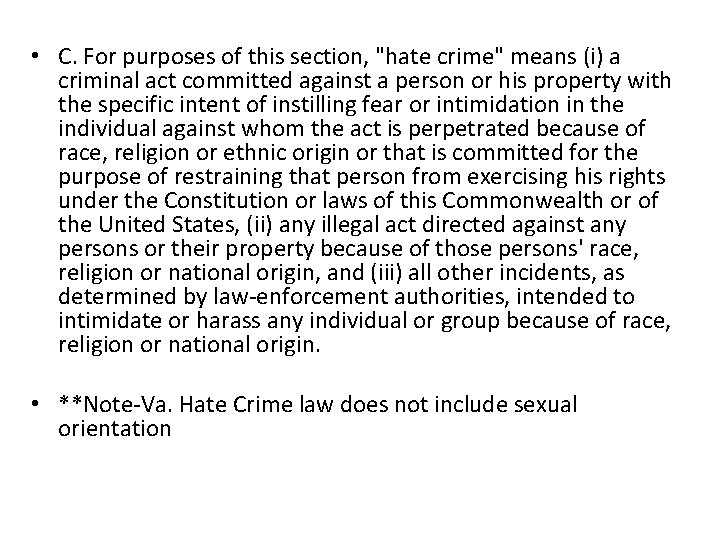  • C. For purposes of this section, "hate crime" means (i) a criminal