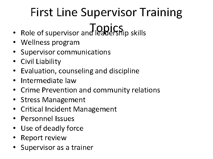  • • • • First Line Supervisor Training Role of supervisor and. Topics