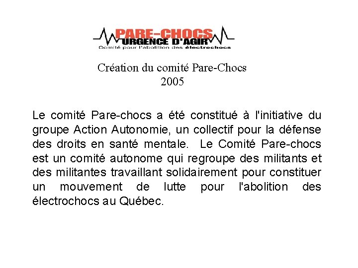 Création du comité Pare-Chocs 2005 Le comité Pare-chocs a été constitué à l'initiative du