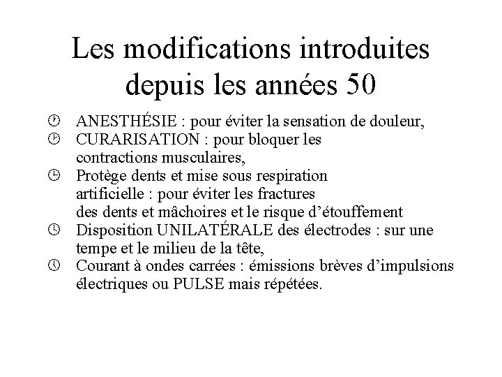 Les modifications introduites depuis les années 50 · ANESTHÉSIE : pour éviter la sensation
