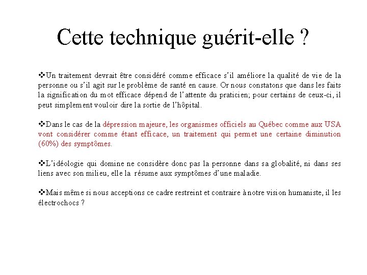 Cette technique guérit-elle ? v. Un traitement devrait être considéré comme efficace s’il améliore