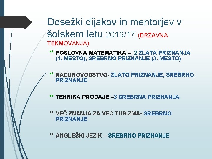 Dosežki dijakov in mentorjev v šolskem letu 2016/17 (DRŽAVNA TEKMOVANJA) POSLOVNA MATEMATIKA – 2