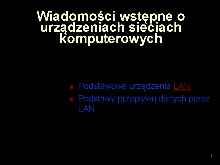 Wiadomoci wstpne o urzdzeniach sieciach komputerowych n n