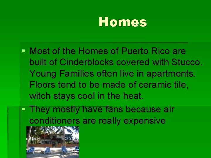 Homes § Most of the Homes of Puerto Rico are built of Cinderblocks covered