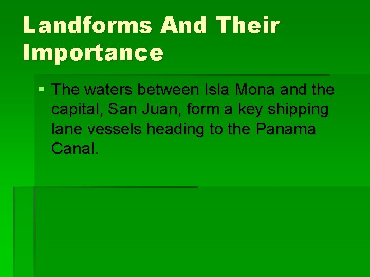 Landforms And Their Importance § The waters between Isla Mona and the capital, San