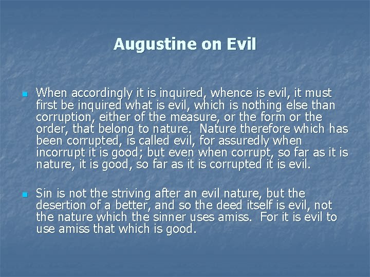 Augustine on Evil n n When accordingly it is inquired, whence is evil, it