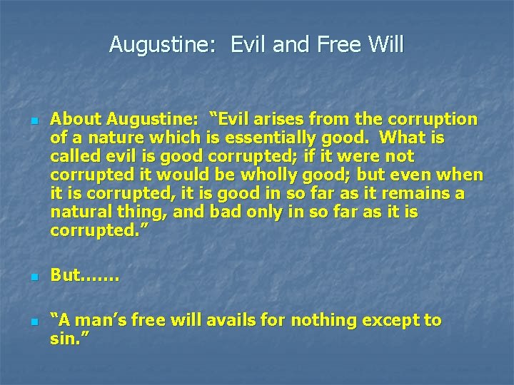 Augustine: Evil and Free Will n n n About Augustine: “Evil arises from the