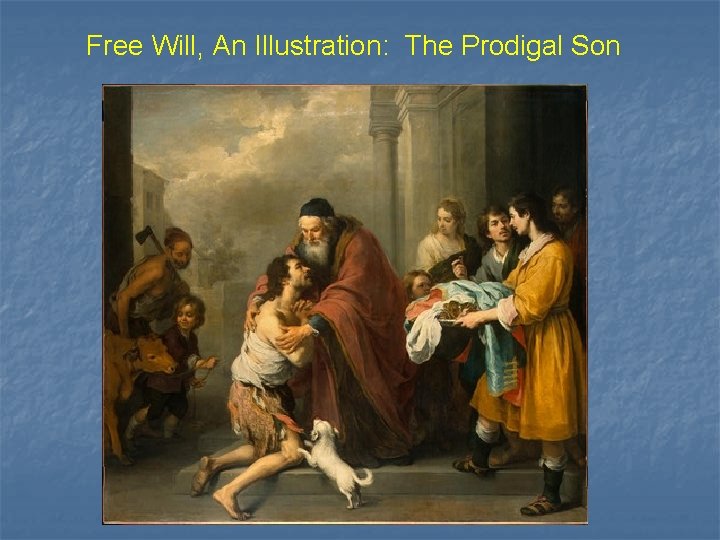 Free Will, An Illustration: The Prodigal Son 