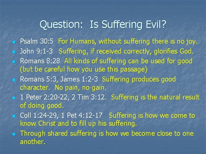 Question: Is Suffering Evil? n n n n Psalm 30: 5 For Humans, without
