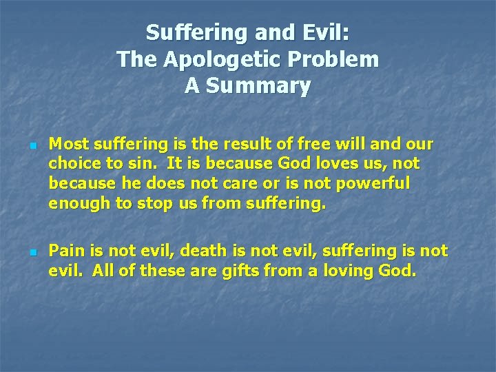 Suffering and Evil: The Apologetic Problem A Summary n n Most suffering is the