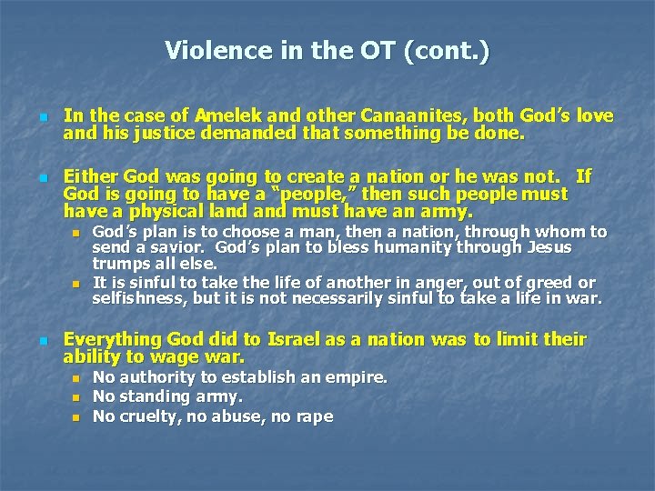 Violence in the OT (cont. ) n n In the case of Amelek and