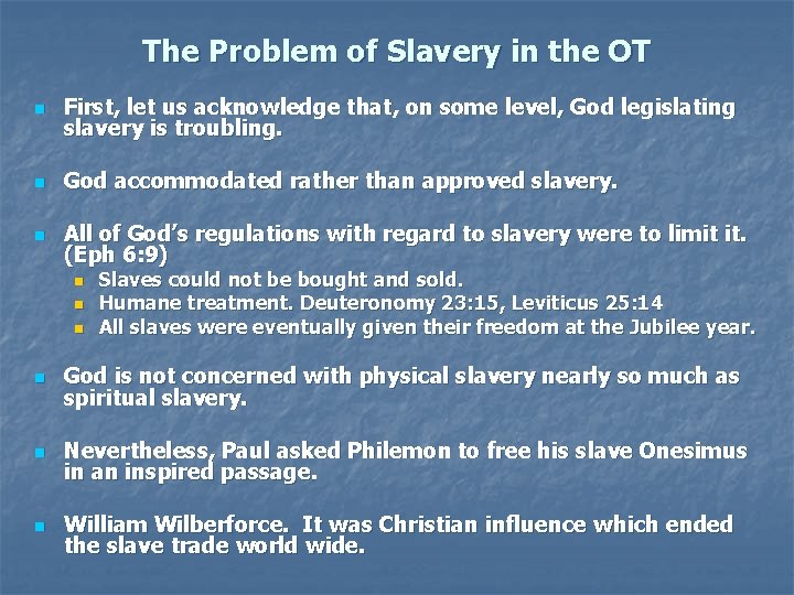 The Problem of Slavery in the OT n First, let us acknowledge that, on