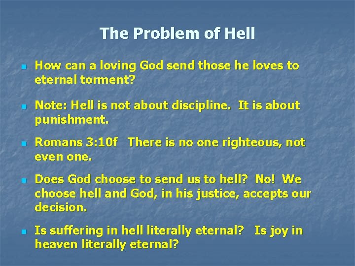 The Problem of Hell n n n How can a loving God send those