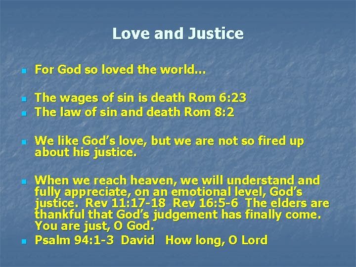 Love and Justice n n n For God so loved the world… The wages