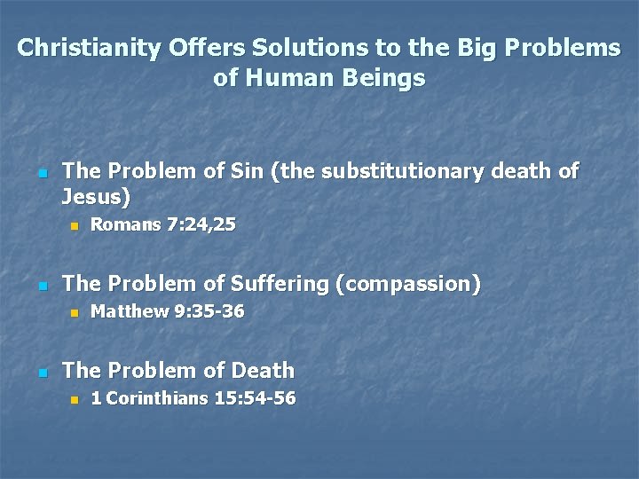 Christianity Offers Solutions to the Big Problems of Human Beings n The Problem of