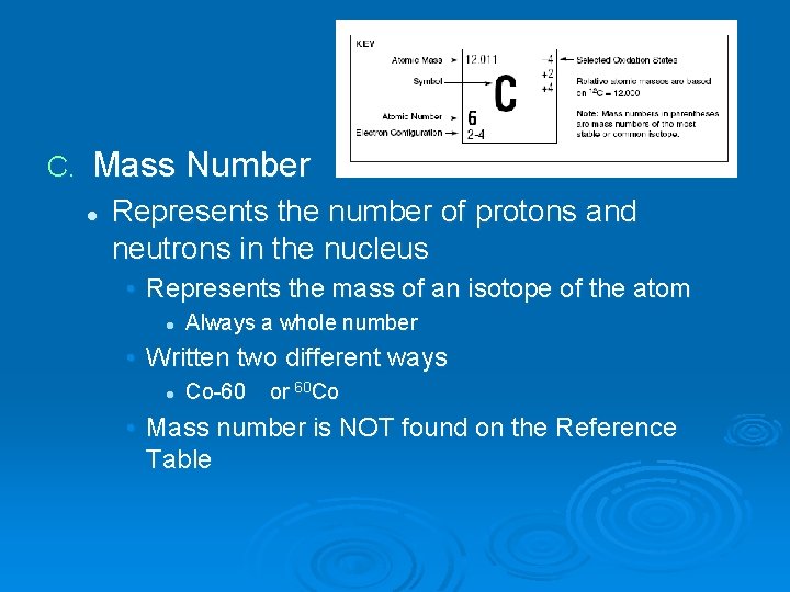 C. Mass Number l Represents the number of protons and neutrons in the nucleus