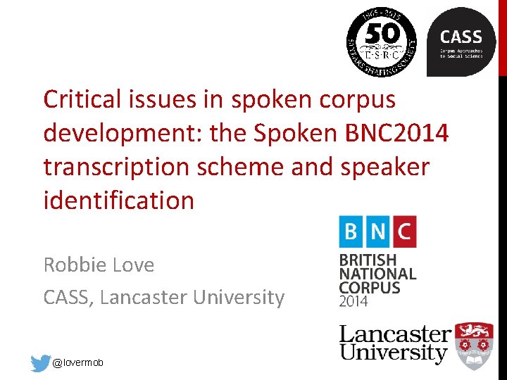 Critical issues in spoken corpus development: the Spoken BNC 2014 transcription scheme and speaker