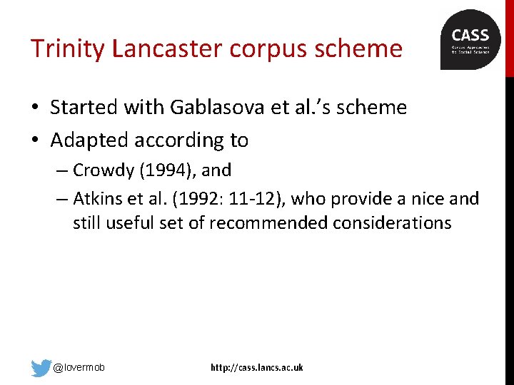Trinity Lancaster corpus scheme • Started with Gablasova et al. ’s scheme • Adapted