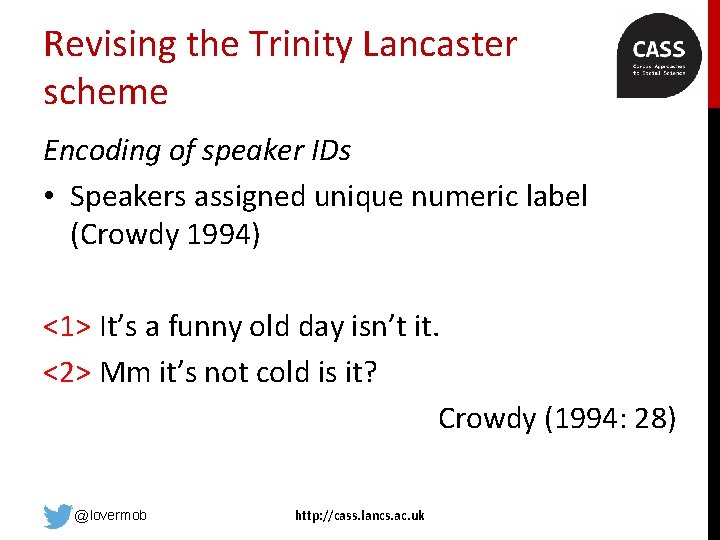 Revising the Trinity Lancaster scheme Encoding of speaker IDs • Speakers assigned unique numeric