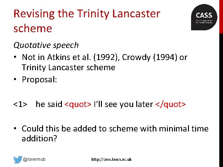 Revising the Trinity Lancaster scheme Quotative speech • Not in Atkins et al. (1992),