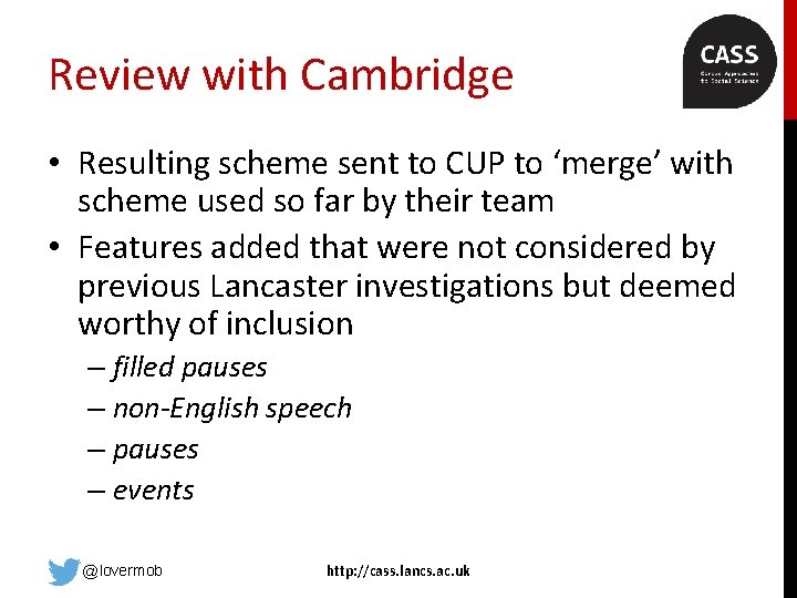 Review with Cambridge • Resulting scheme sent to CUP to ‘merge’ with scheme used