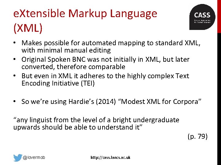 e. Xtensible Markup Language (XML) • Makes possible for automated mapping to standard XML,