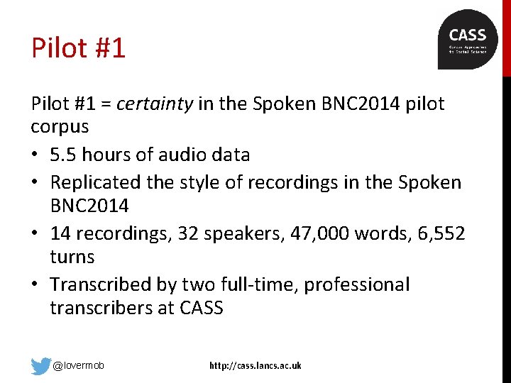 Pilot #1 = certainty in the Spoken BNC 2014 pilot corpus • 5. 5