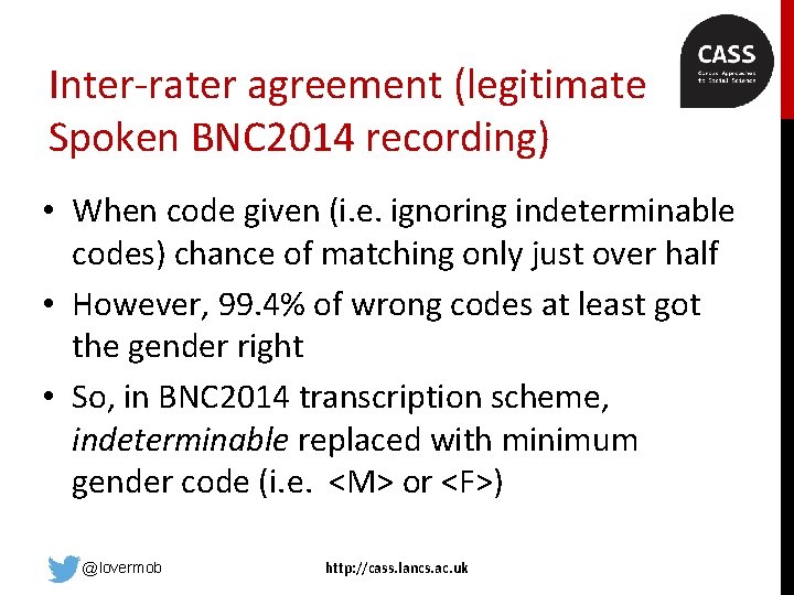Inter-rater agreement (legitimate Spoken BNC 2014 recording) • When code given (i. e. ignoring