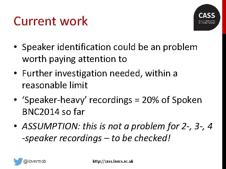 Current work • Speaker identification could be an problem worth paying attention to •