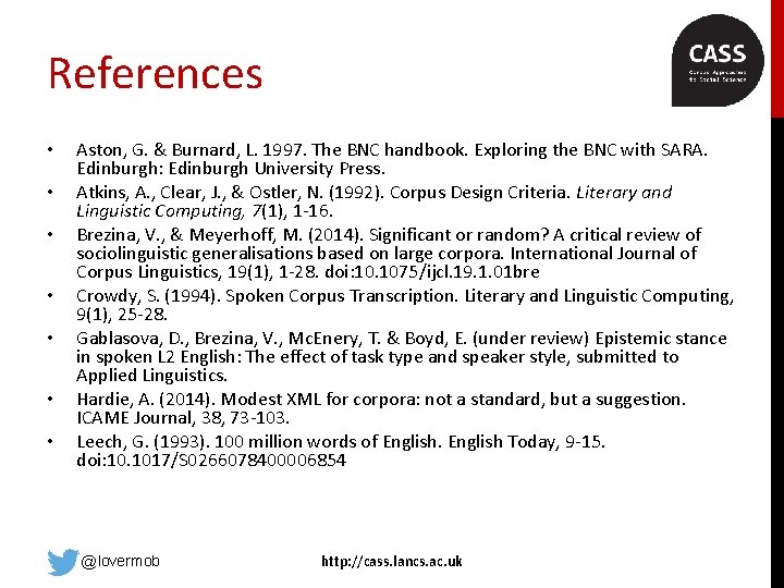 References • • Aston, G. & Burnard, L. 1997. The BNC handbook. Exploring the