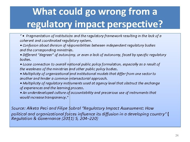 What could go wrong from a regulatory impact perspective? “ • Fragmentation of institutions