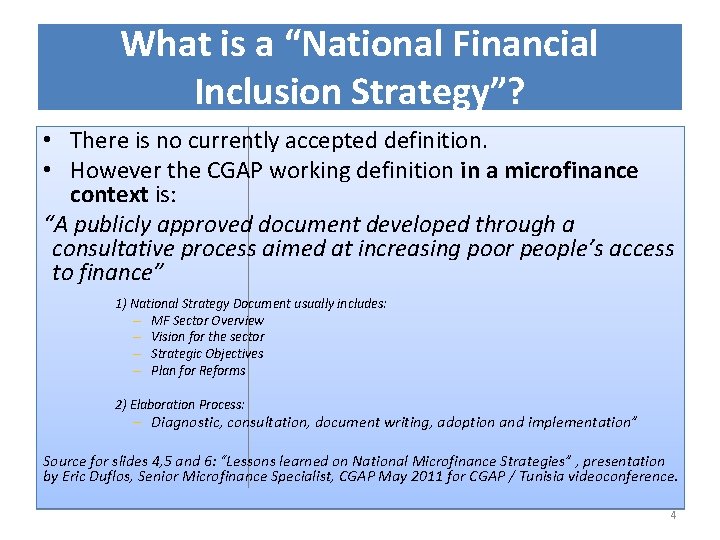 What is a “National Financial Inclusion Strategy”? • There is no currently accepted definition.