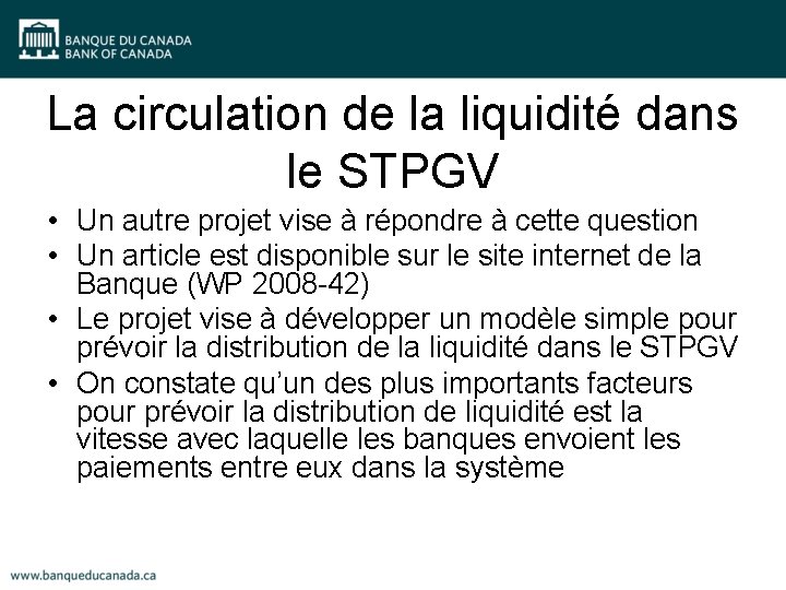 La circulation de la liquidité dans le STPGV • Un autre projet vise à