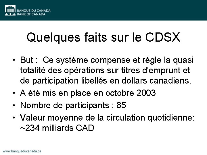 Quelques faits sur le CDSX • But : Ce système compense et règle la